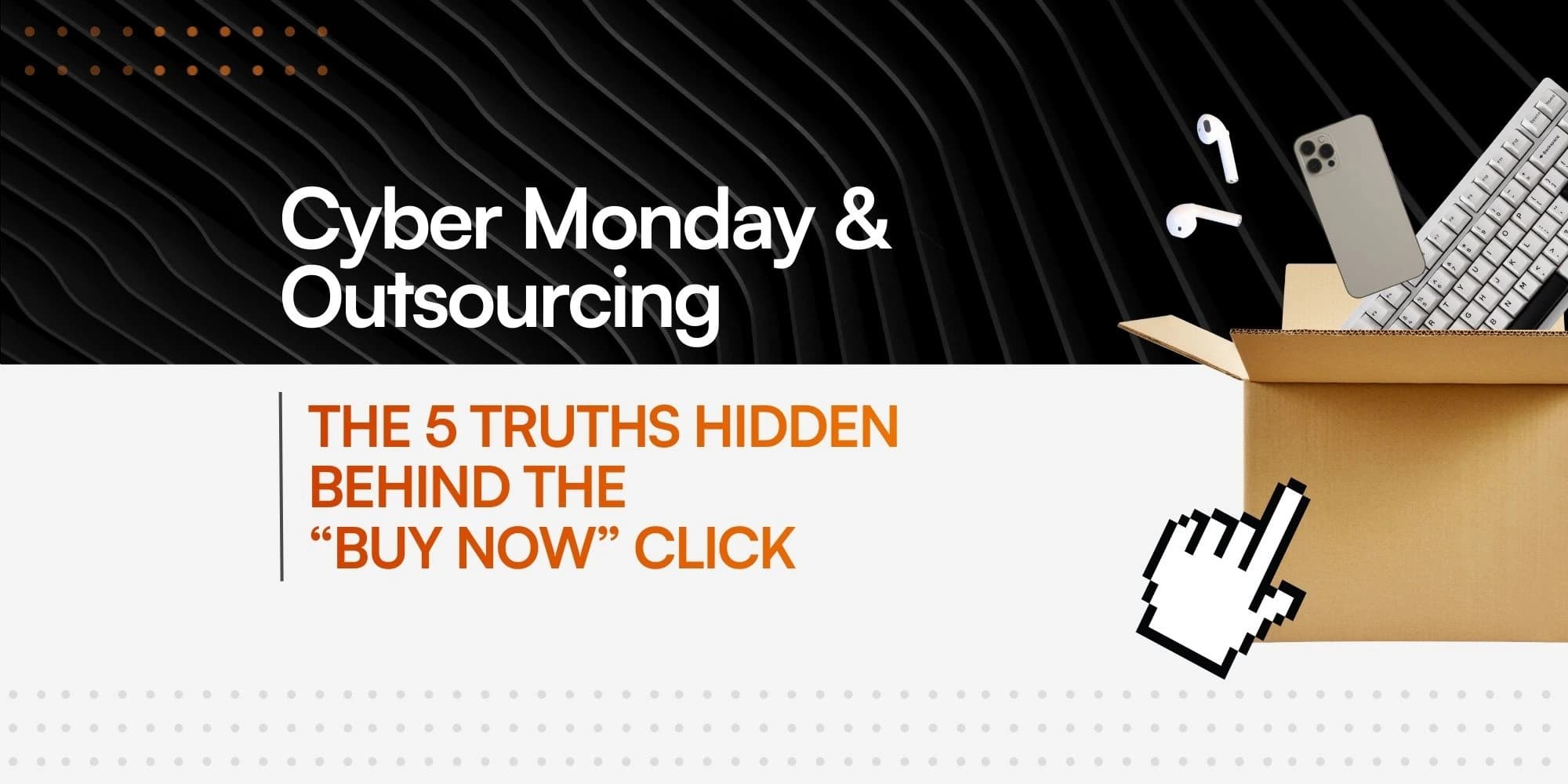 Open box with earphones, a keyboard and a smartphone coming out, with a cursor above the box indicating online shopping. The image represents Cyber Monday shopping.