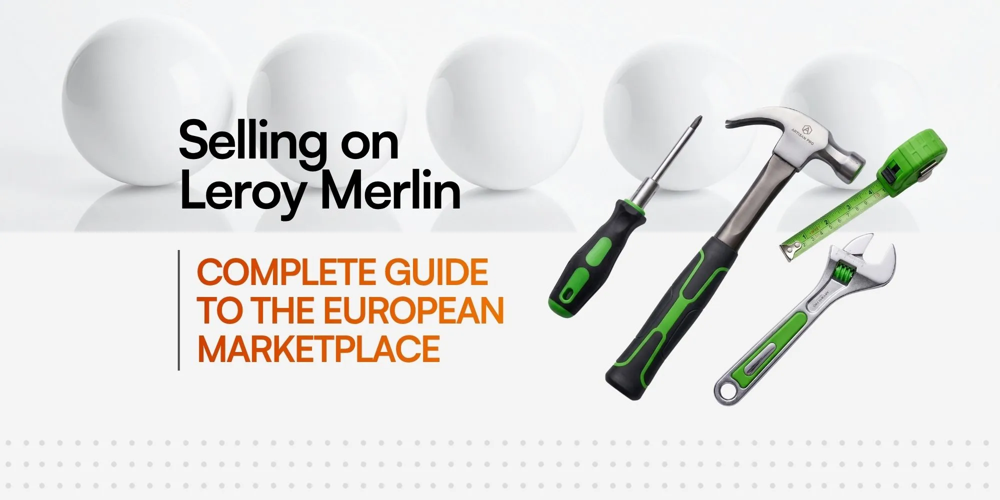 Banner with text: "Vendere su Leroy Merlin - GUIDA COMPLETA AL MARKETPLACE EUROPEO" (Selling on Leroy Merlin - Complete guide to the European marketplace). Accompanied by images of hand tools like a hammer and screwdriver with green details.