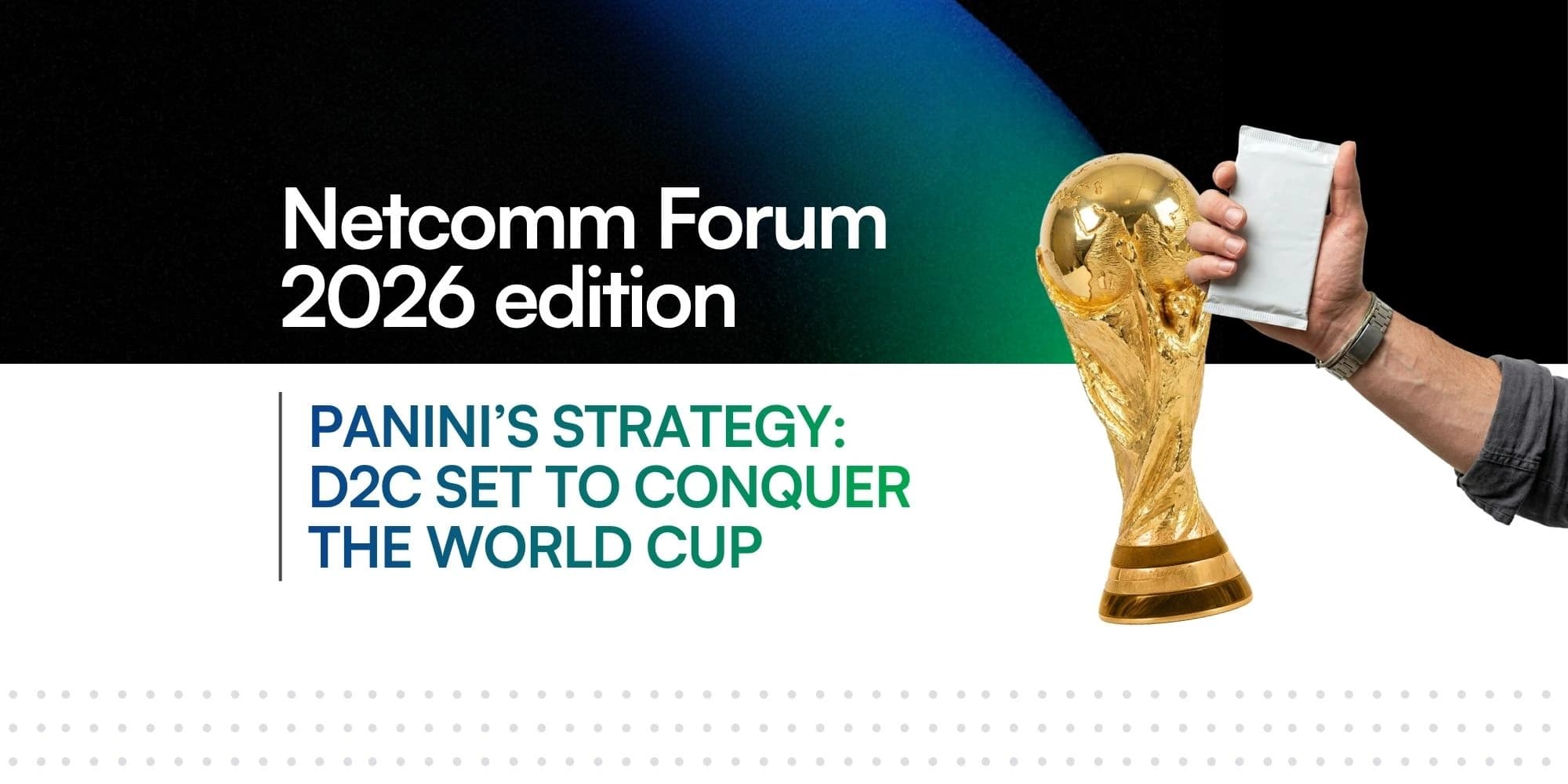 Netcomm Forum 2026 promotional graphic regarding Panini's D2C strategy for the World Cup, featuring the World Cup trophy and a sticker pack.