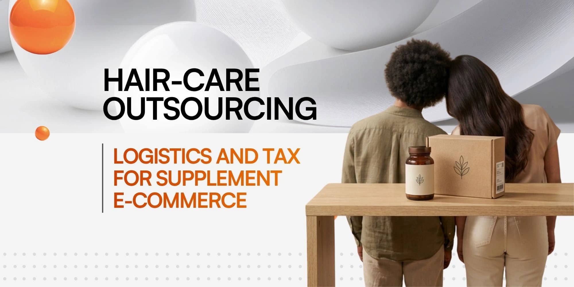 Promotional banner with text "Outsourcing Hair-care - Logistica e fisco per e-commerce di integratori". On the right, two people seen from behind stand beside a table with a cardboard box and a bottle on it.