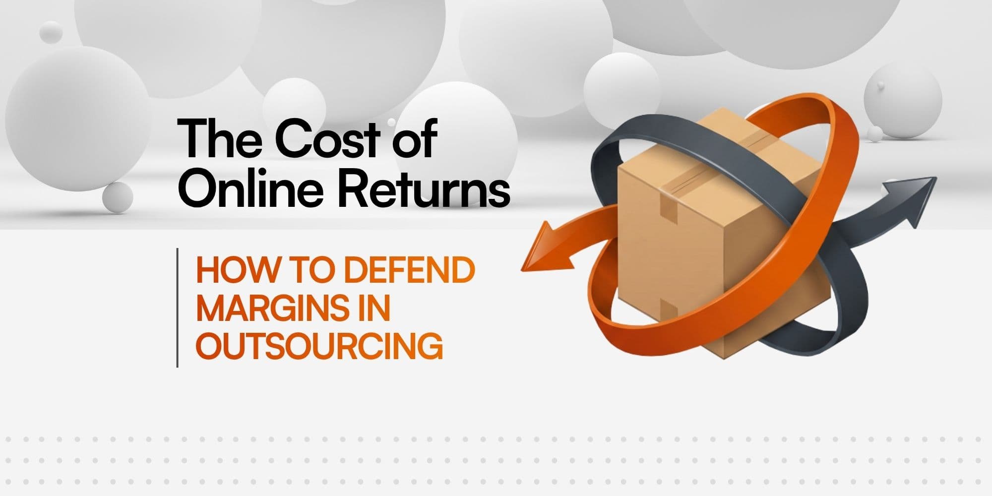 Text "The Cost of Online Returns: HOW TO DEFEND MARGINS IN OUTSOURCING" next to an illustration of a package wrapped in circular arrows indicating a return.