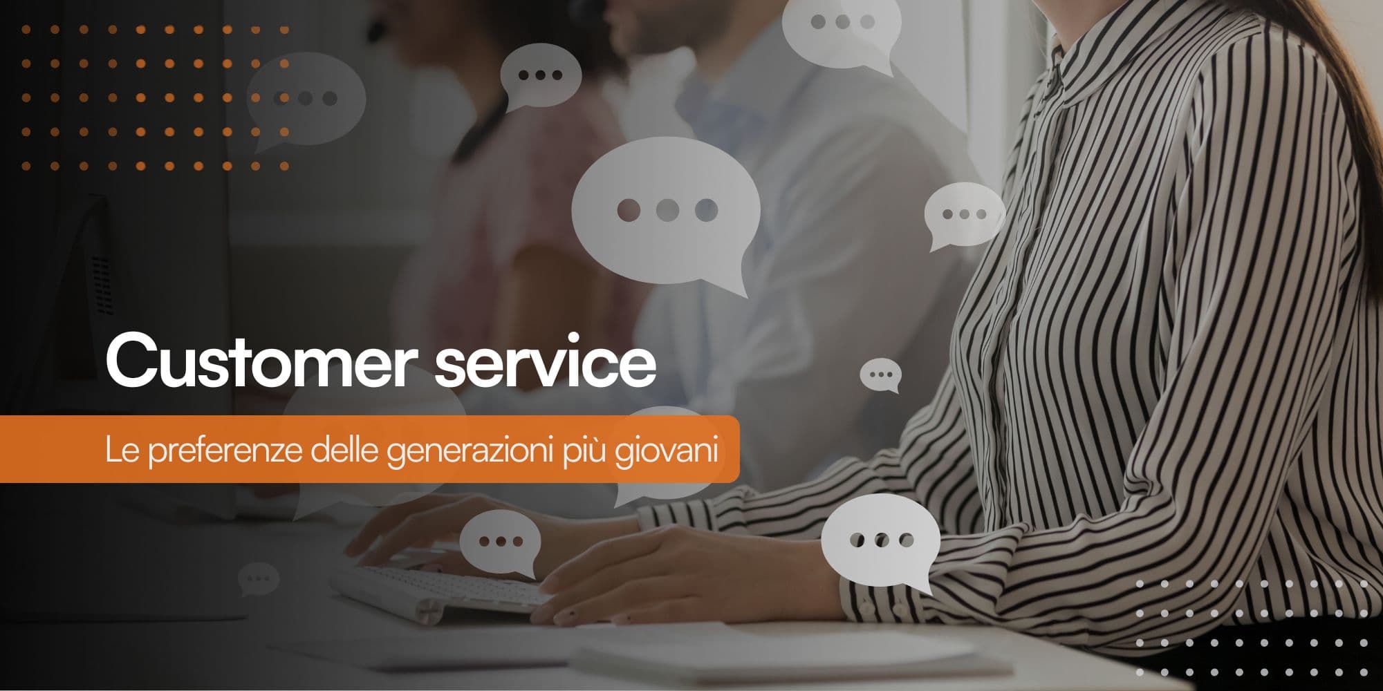 Addetti alla customer service che operano tramite live chat e assistenza telefonica